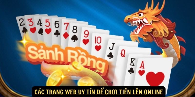 Các Trang Web Uy Tín để Chơi Tiến lên online