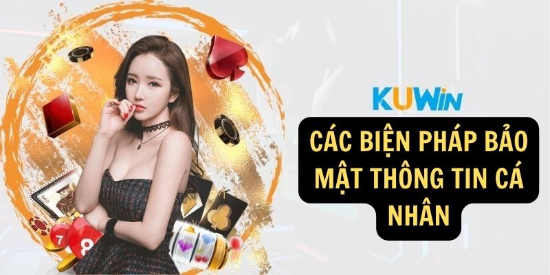 Các biện pháp bảo mật thông tin cá nhân