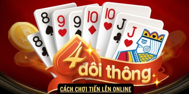 Cách Chơi Tiến lên online