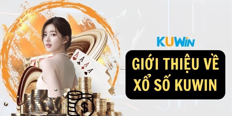 Giới thiệu về Xổ số KUWIN