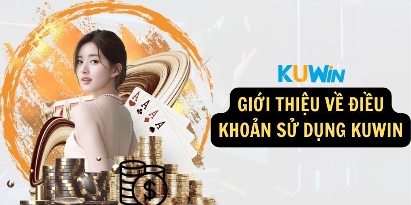 Giới thiệu về điều khoản sử dụng KUWIN