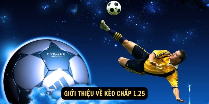 Giới thiệu về kèo chấp 1.25