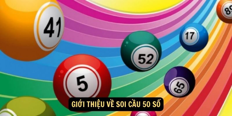 Giới thiệu về soi cầu 50 số