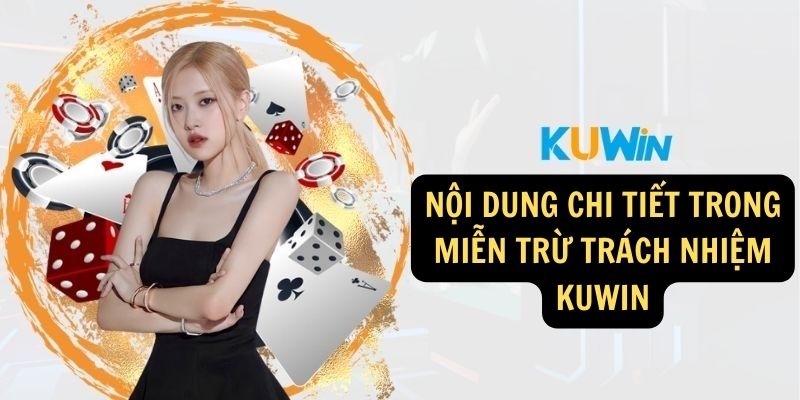 Nội dung chi tiết trong miễn trừ trách nhiệm KUWIN