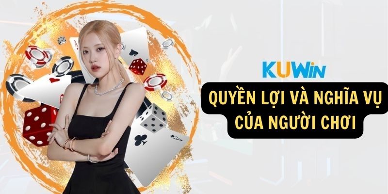 Quyền lợi và nghĩa vụ của người chơi